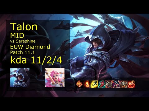 Talon Mid vs Seraphine - EUW Diamond 11/2/4 Patch 11.1 Gameplay