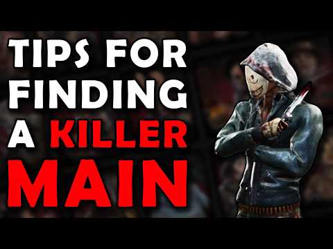 Tips to Finding YOUR Killer Main in DbD