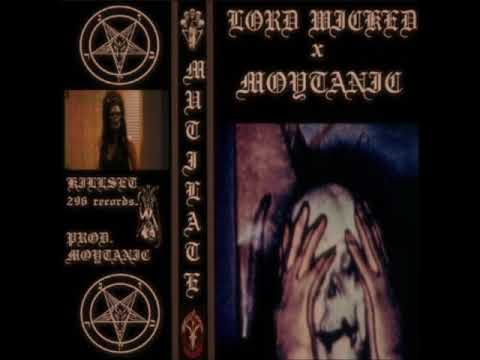 Lord Wicked - Mutilate ft Mo Ytanlc