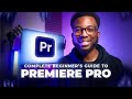LEARN Premiere Pro A Complete Beginner S Guide
