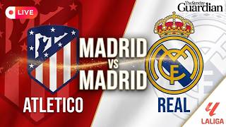Atletico Madrid vs Real Madrid LIVE: Mbappé & Julián Alvarez In Madrid Derby | La Liga Watchalong