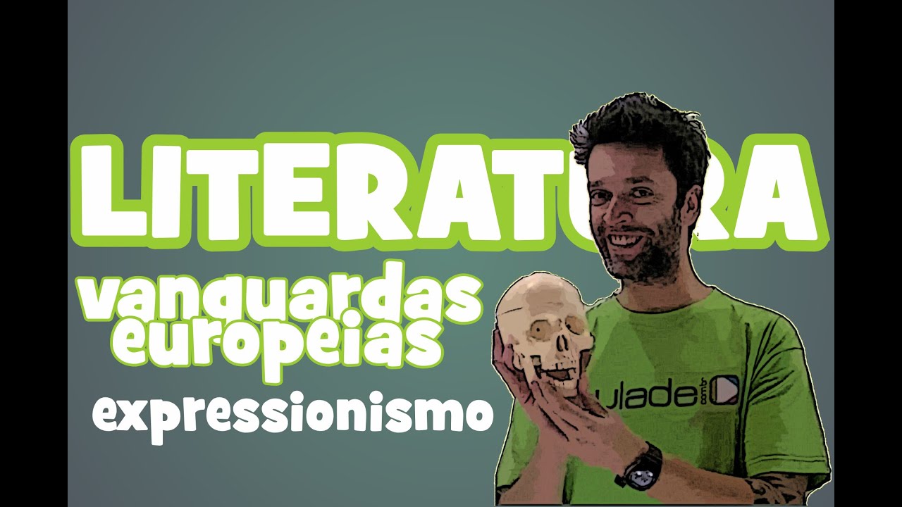 Literatura - Vanguardas Europeias: Expressionismo