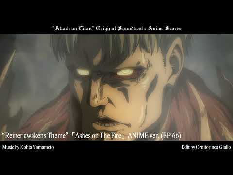 Ashes on The Fire (Episode 66 Anime Version)「Reiner awakens Theme」Attack on Titan Season 4 OST