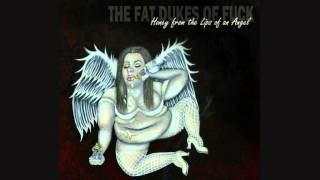 The Fat Dukes of Fuck - Honey From the Lips of an Angel