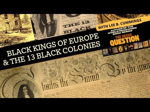 BLACK KINGS OF EUROPE AND THE 13 BLACK COLONIES