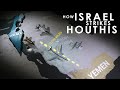 How Israel Launched AirStrikes Against Houthis Israel Yemen