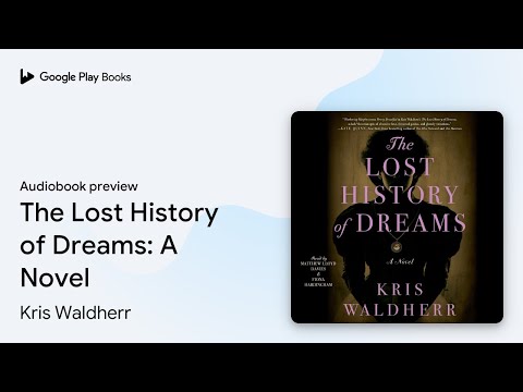 The Lost History of Dreams: A Novel by Kris Waldherr · Audiobook preview