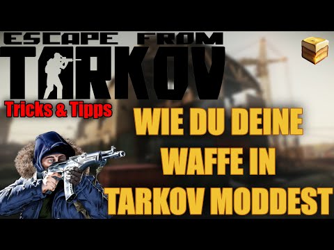 Tarkov für Einsteiger - Was du beim Waffen modden beachten solltest