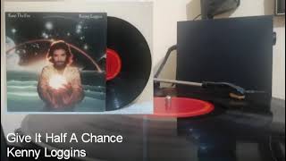 GIVE IT HALF A CHANCE (1979) - Kenny Loggins | 33rpm Vinyl Columbia Records