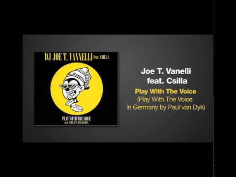 Paul van Dyk Remix of PLAY WITH THE VOICE by Joe T. Vanelli ft. Csilla
