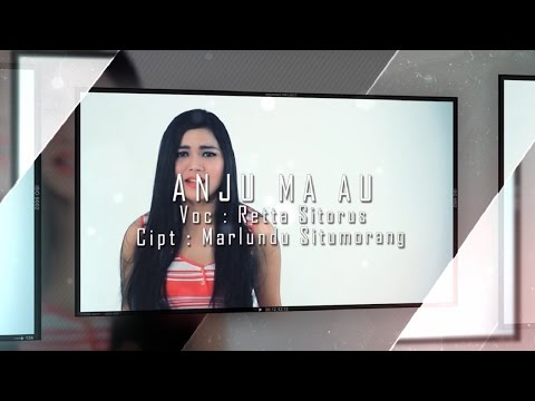 Retta Sitorus - ANJU MA AU (Official Music Video)