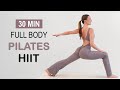 30 MIN FULL BODY PILATES HIIT WORKOUT | Fat Burning + Muscle Toning | No Repeat, Warm Up + Cool Down