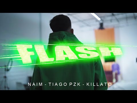 Naim, Tiago PZK, Killato - FLASH (prod. Club Hats)