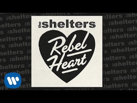 The Shelters - Rebel Heart [Official Audio]