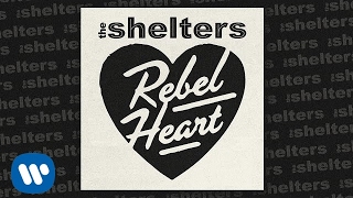 The Shelters - Rebel Heart [Official Audio]