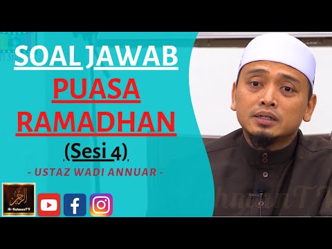 Ustaz Wadi Annuar - SOAL JAWAB PUASA RAMADHAN (Sesi 4)