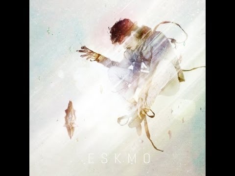 [Playlist Album] Eskmo - Eksmo - 04. The Melody
