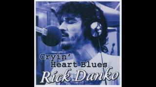 Rick Danko - Cryin' Heart Blues