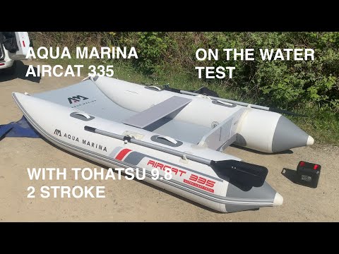 Aqua Marina AIRCAT 335 on the water test with Tohatsu 9.8 2 stroke
