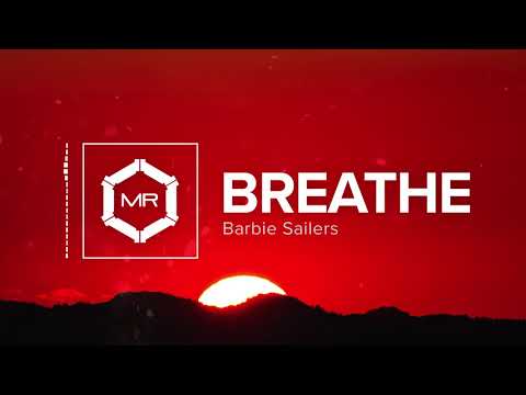 Barbie Sailers - Breathe [HD]
