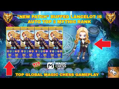 NEW PATCH LANCELOT IS BUFFED! - TOP GLOBAL META COMBO - BEST MAGIC CHESS SYNERGY - MAGIC CHESS GO GO