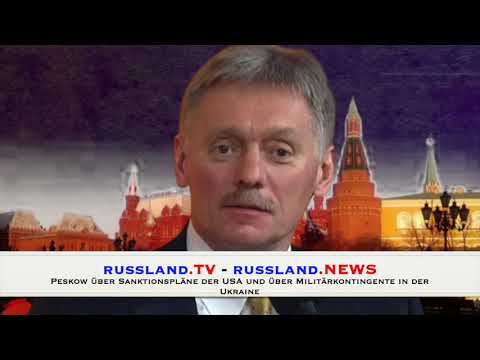 Peskow über Sanktionspläne der USA und über Militärkontingente in der Ukraine