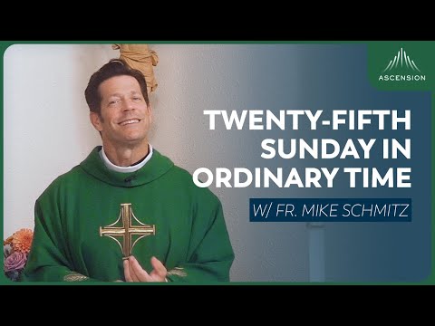 Twenty-fifth Sunday in Ordinary Time - Mass with Fr. Mike Schmitz