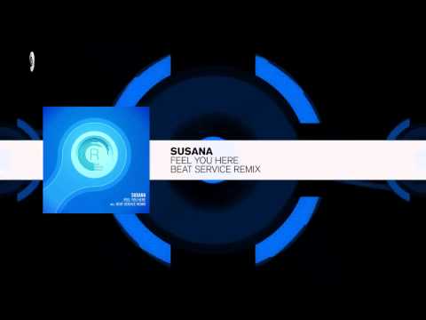 Susana - Feel You Here (Beat Service Remix) OUT NOW