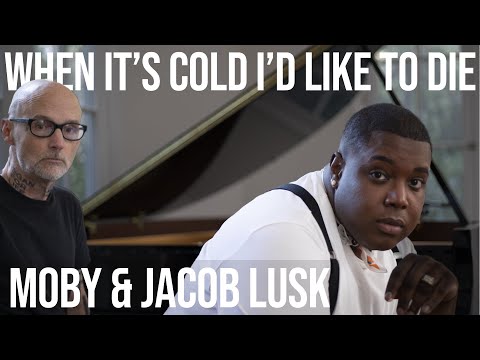 Moby & Jacob Lusk - 'When It's Cold I'd Like To Die' (Live from Moby's living room)
