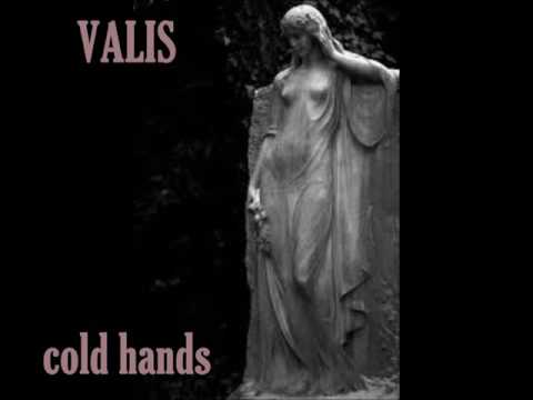 VALIS - cold hands