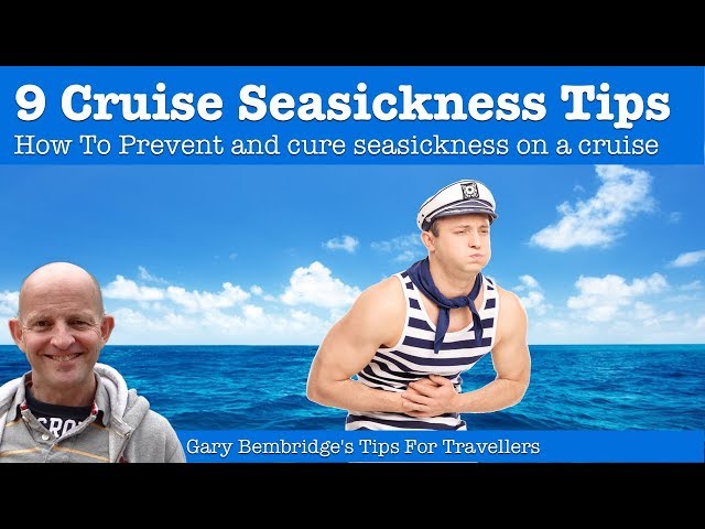 9 Cruise Seasickness Tips : How To Prevent And Cure Cruising Seasickness