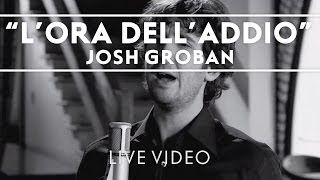 Josh Groban - L&#39;Ora Dell&#39;Addio Performance Clip [Live]