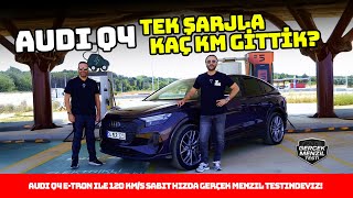 Audi Q4 e-tron Sportback 55 quattro | 120 km Hızda Menzil Testi Yaptık