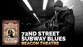 Joe Bonamassa Official - &quot;72nd Street Subway Blues&quot; - Beacon Theatre Live From New York