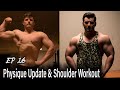 JOURNEY TO THE STAGE EP 16 | PHYSIQUE UPDATE & SHOULDER WORKOUT | 12 WEEKS OUT