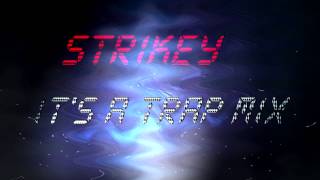 Strikey - It's a Trap Mix