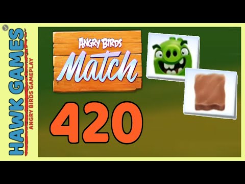 Angry Birds Match ⭐ Level 420 Super hard - Walkthrough, No Boosters