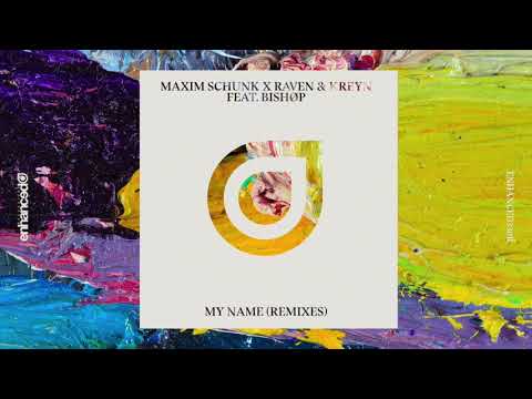 Maxim Schunk x Raven & Kreyn feat. BISHØP - My Name (Matt Fax Remix)
