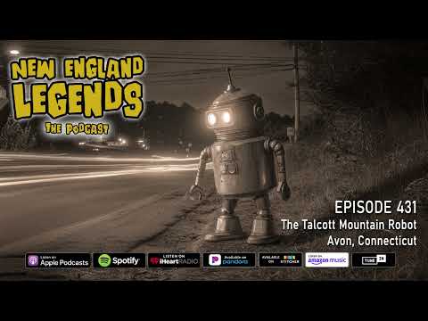 New England Legends Podcast 431 - The Talcott Mountain Robot
