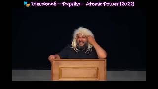 Dieudonné (Paprika) spectacle « Atomic Power » HD