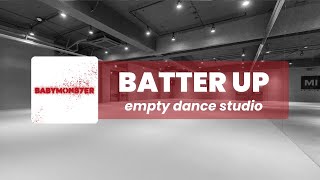 Download lagu babymonster  - batter up (7 ver.) but you are in an empty dance studio ✦ mp3