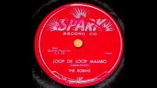 The Robins - Loop De Loop Mambo 78 rpm!