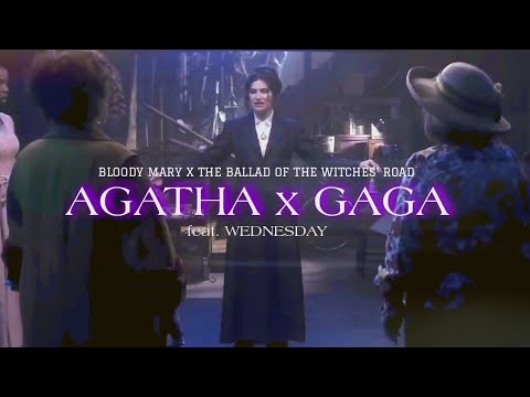 Agatha X Gaga - Bloody Mary x The Ballad of the Witches' Road (MASHUP) feat. WEDNESDAY