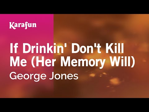 If Drinkin' Don't Kill Me (Her Memory Will) - George Jones | Karaoke Version | KaraFun