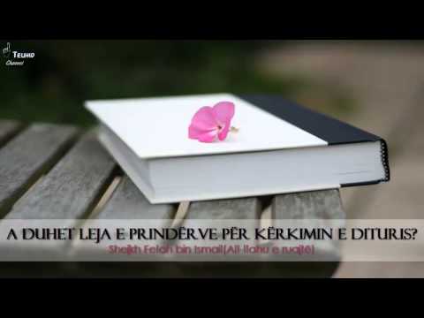 Fetwa:A duhet leja e prinderve per kerkimin e dituris? -Shejkh Felah bin Ismail(All-llahu e ruajtë)