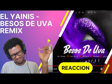 El Yainis ❌ The Moys ❌ Jeyson ❌ Parrix ❌Jota Eme - Besos De Uva 🍇(REACCION)