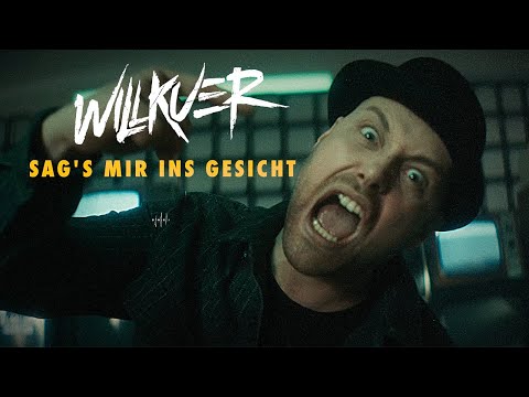 Willkuer - Sag's mir ins Gesicht (Offizielles Video)