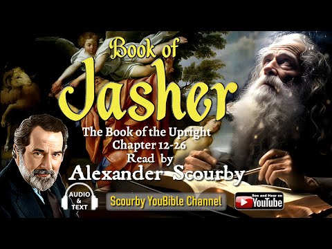 Part 2 JASHER Chapter 12-26 I by  Alexander Scourby | AUDIO & TEXT, God is Spirit, Truth and Love