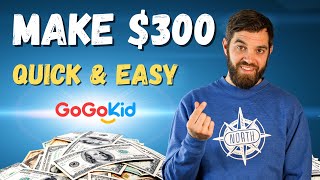 Make $300 at GoGoKid in May 2021