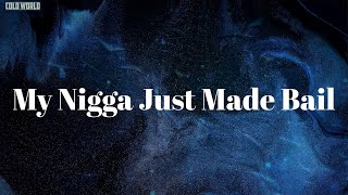 My Nigga Just Made Bail (Lyrics) - Bas